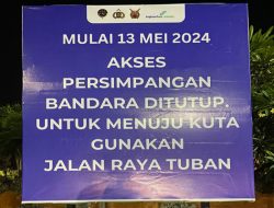 Sukseskan Kegiatan 10th WWF, Akses Jalan Persimpangan Bandara Ngurah Rai-Kuta Ditutup 2 Pekan