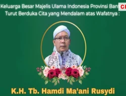 Kabar Duka, Ketum MUI Banten KH Hamdi Ma’ani Rusydi Wafat di Tanah Suci